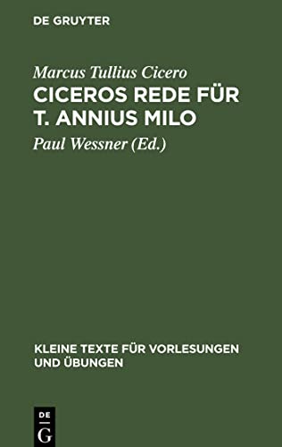 Ciceros Rede für T. Annius Milo: mit dem Kommentar des Asconius und den Bobienser Scholien (Kleine Texte für Vorlesungen und Übungen, 71)