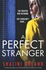 A Perfect Stranger: An absolutely gripping psychological thriller that will have you hooked