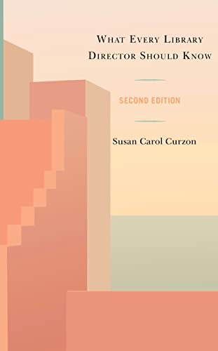 What Every Library Director Should Know, Second Edition