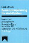 Baukostenplanung für Architekten. Norm- und praxisgerechte Kostenermittlung nach DIN 276