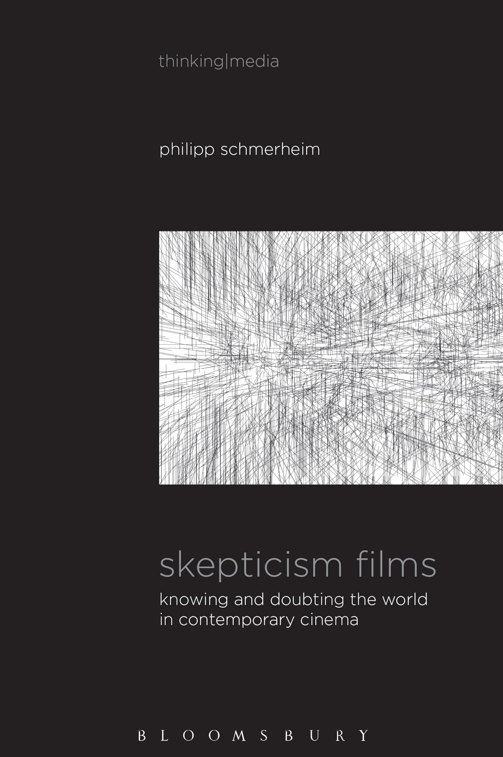 Skepticism Films: Knowing and Doubting the World in Contemporary Cinema (Thinking Media)