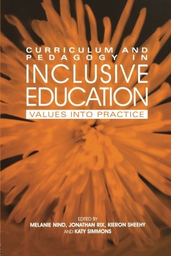 Curriculum and Pedagogy in Inclusive Education: Values into Practice