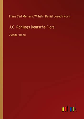 J.C. Röhlings Deutsche Flora: Zweiter Band