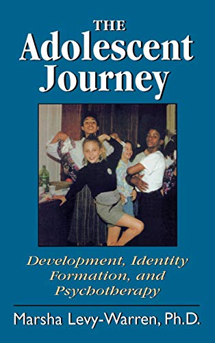 The Adolescent Journey: Development, Identity Formation, and Psychotherapy