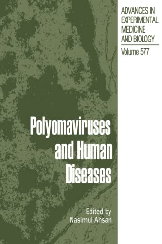 Polyomaviruses and Human Diseases (Advances in Experimental Medicine and Biology, Band 577)