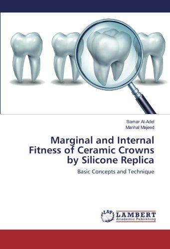 Marginal and Internal Fitness of Ceramic Crowns by Silicone Replica: Basic Concepts and Technique