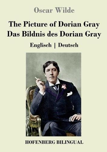 The Picture of Dorian Gray / Das Bildnis des Dorian Gray: Englisch | Deutsch