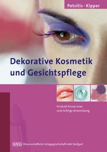 Dekorative Kosmetik und Gesichtspflege. Produkt-Know-how und richtige Anwendung von Petsitis, Xenia, Kipper, Katrin | Buch | Zustand sehr gut