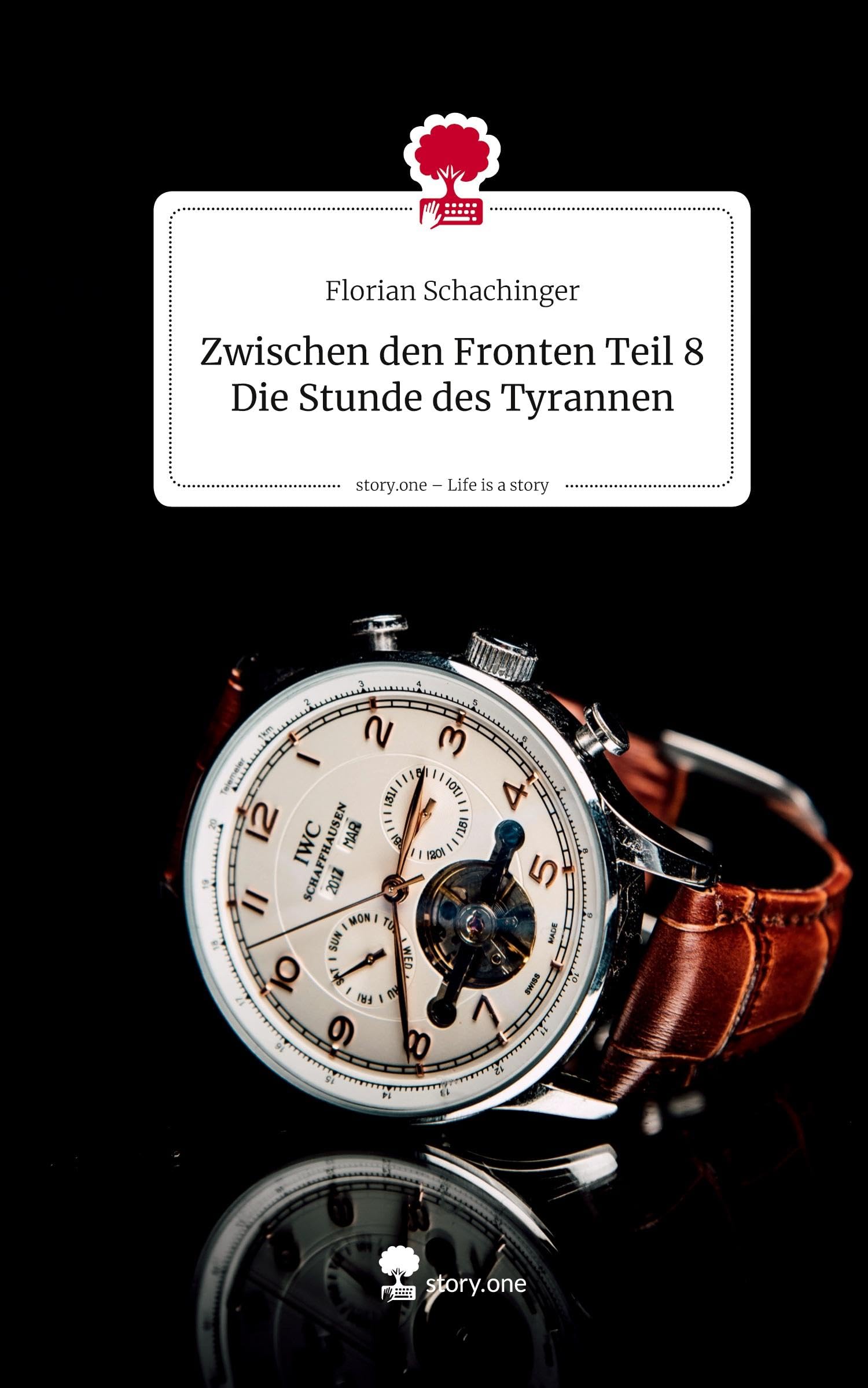 Zwischen den Fronten Teil 8 Die Stunde des Tyrannen. Life is a Story - story.one