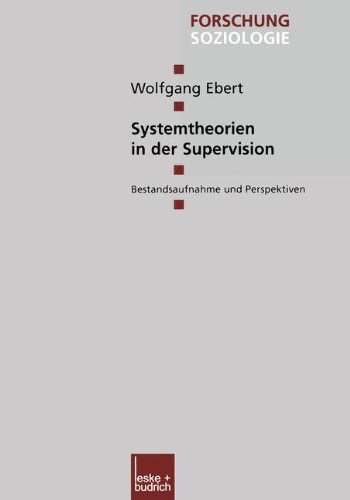 Systemtheorien in der Supervision (Forschung Soziologie)