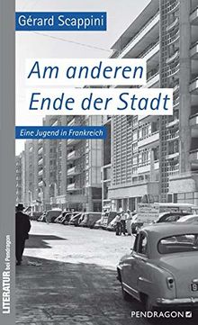 Am anderen Ende der Stadt: Eine Jugend in Frankreich