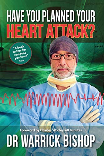 Warrick Bishop Have You Planned Your Heart Attack, This Book May Save Your Life