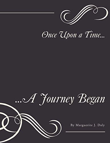 Once Upon a Time . . .: . . . A Journey Began