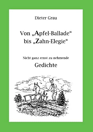 Von Apfel-Ballade bis Zahn-Elegie: Nicht ganz ernst zu nehmende Gedichte