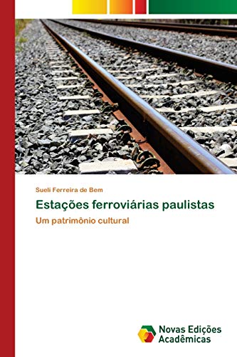 Estações ferroviárias paulistas: Um patrimônio cultural