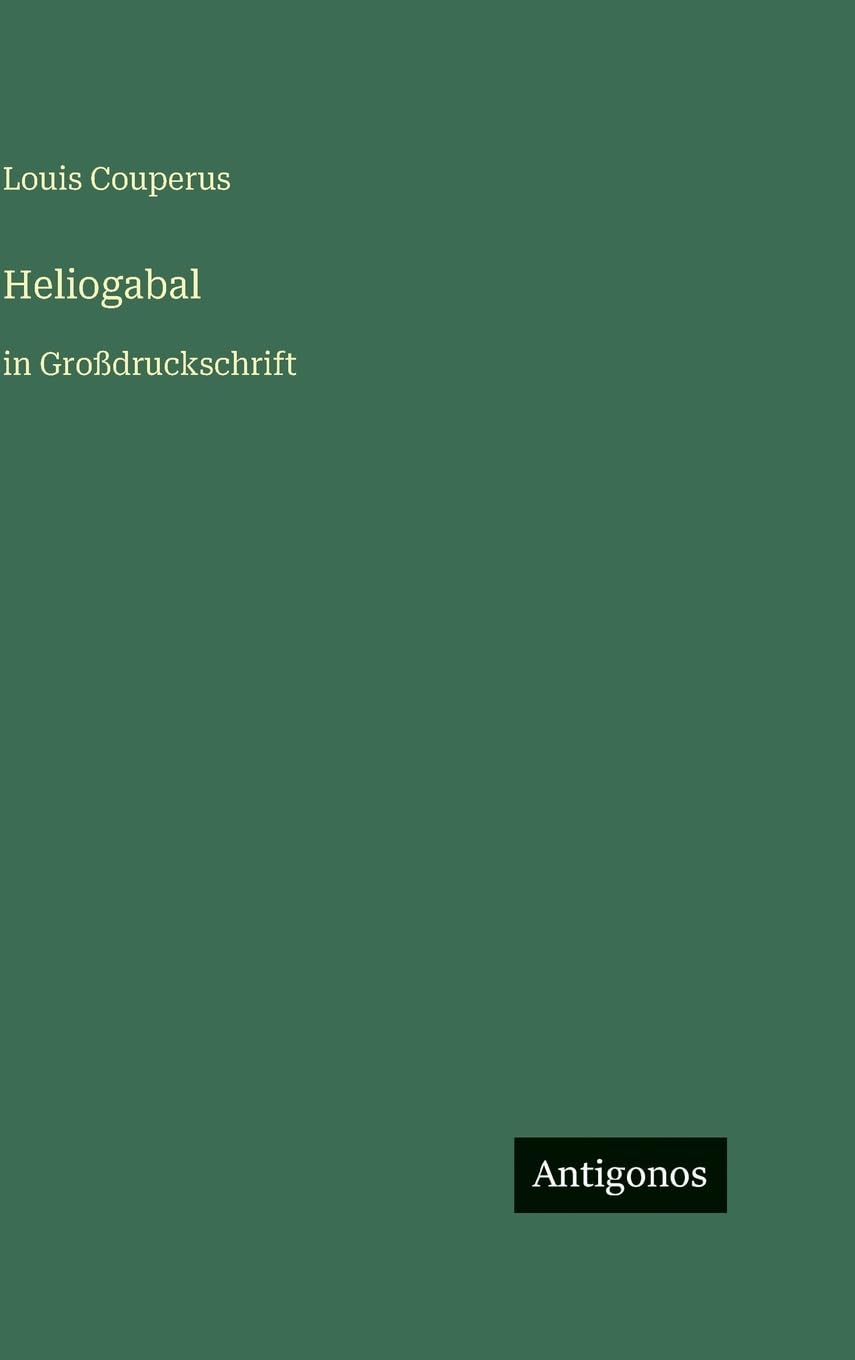 Heliogabal: in Großdruckschrift