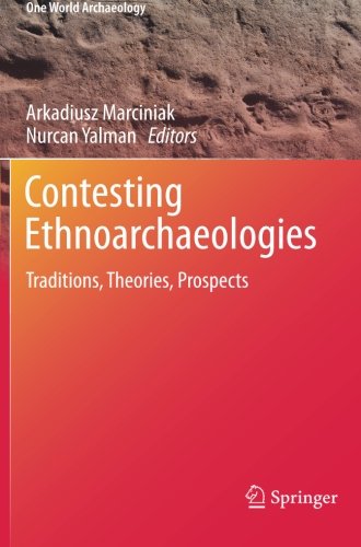 Contesting Ethnoarchaeologies (One World Archaeology)