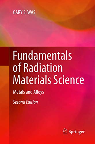 Fundamentals of Radiation Materials Science: Metals and Alloys