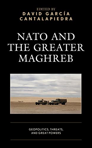 NATO and the Greater Maghreb: Geopolitics, Threats, and Great Powers