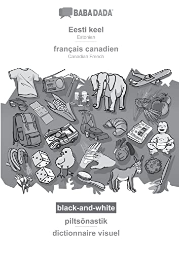 BABADADA black-and-white, Eesti keel - français canadien, piltsõnastik - dictionnaire visuel: Estonian - Canadian French, visual dictionary