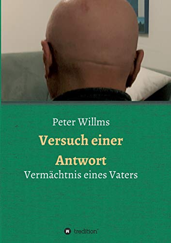 Versuch einer Antwort: Vermächtnis eines Vaters