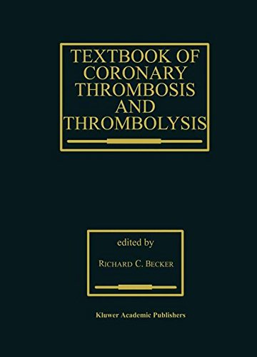 Textbook of Coronary Thrombosis and Thrombolysis (Developments in Cardiovascular Medicine, Band 193)