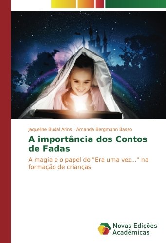 A importância dos Contos de Fadas: A magia e o papel do Era uma vez... na formação de crianças