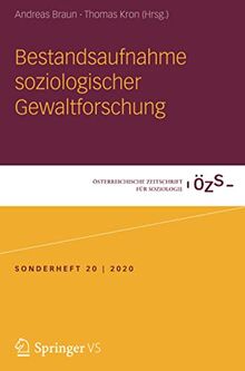 Bestandsaufnahme soziologischer Gewaltforschung (Österreichische Zeitschrift für Soziologie Sonderhefte, Band 20)