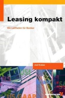 Leasing kompakt. Ein Leitfaden für Banker