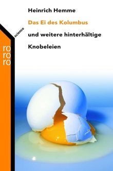 Das Ei des Kolumbus: und weitere hinterhältige Knobeleien