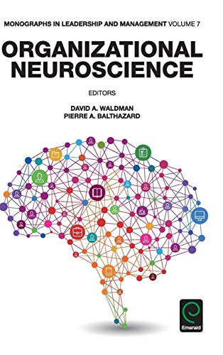 Organizational Neuroscience (Monographs in Leadership and Management, 7, Band 7)