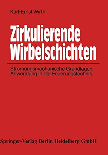 Zirkulierende Wirbelschichten: Strömungsmechanische Grundlagen, Anwendung in der Feuerungstechnik (German Edition)