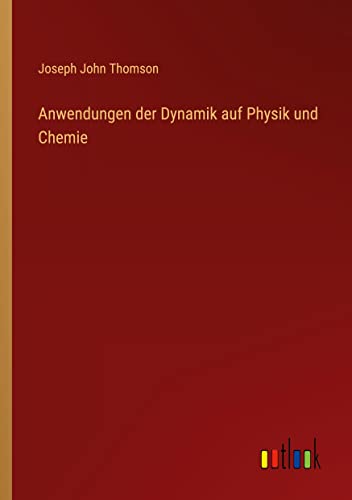 Anwendungen der Dynamik auf Physik und Chemie