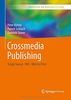 Crossmedia Publishing: Single Source – XML – Web-to-Print (Bibliothek der Mediengestaltung)