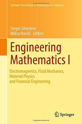 Engineering Mathematics I: Electromagnetics, Fluid Mechanics, Material Physics and Financial Engineering (Springer Proceedings in Mathematics & Statistics)