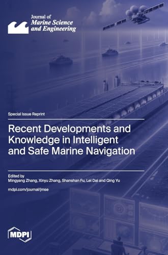 Recent Developments and Knowledge in Intelligent and Safe Marine Navigation