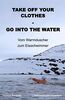 Take off your Clothes - Go into the Water: Vom Warmduscher zum Eisschwimmer