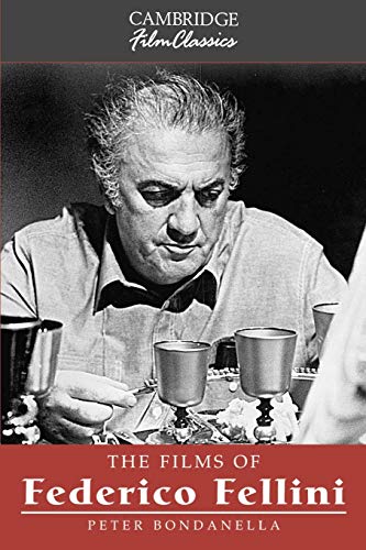 Peter Bondanella The Films Of Federico Fellini (Cambridge Film Classics)