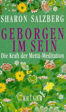 Geborgen im Sein. Die Kraft der Metta- Meditationen