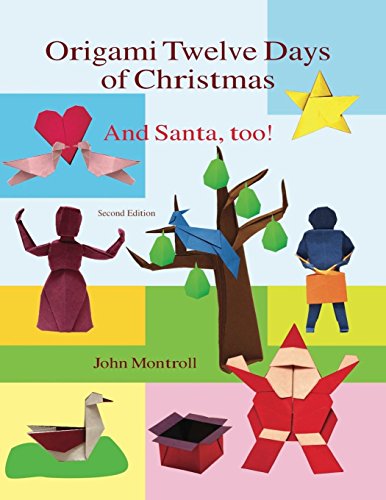 John Montroll Origami Twelve Days Of Christmas, And Santa, Too!
