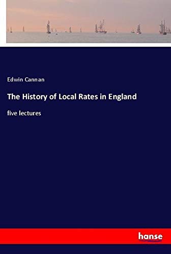 The History of Local Rates in England: five lectures
