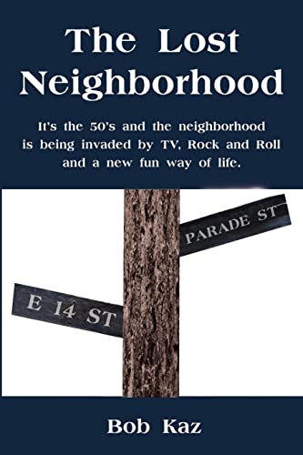 The Lost Neighborhood: It's the 50's and the neighborhood is being invaded by TV, Rock and Roll and a new fun way of life.