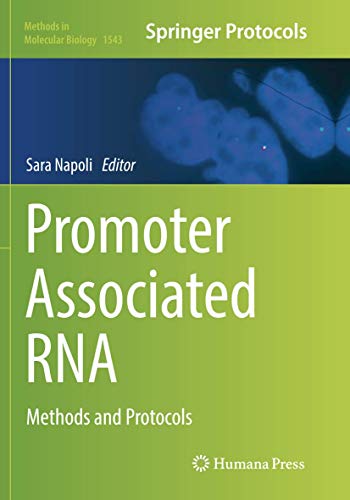 Promoter Associated RNA: Methods and Protocols (Methods in Molecular Biology, Band 1543)