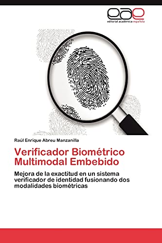 Verificador Biométrico Multimodal Embebido: Mejora de la exactitud en un sistema verificador de identidad fusionando dos modalidades biométricas