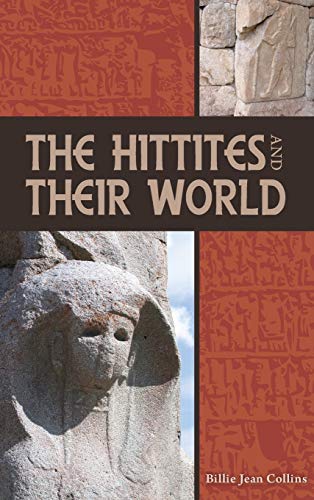 Collins, Billie Jean The Hittites And Their World (Society Of Biblical Literature Archaeology And Biblical Studies, Band 7)