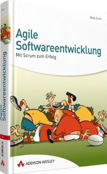 Agile Softwareentwicklung: Mit Scrum zum Erfolg! (Sonstige Bücher AW)