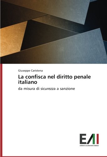 La confisca nel diritto penale italiano: da misura di sicurezza a sanzione