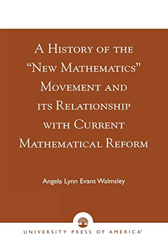 A History of the 'New Mathematics' Movement and its Relationship with Current Mathematical Reform