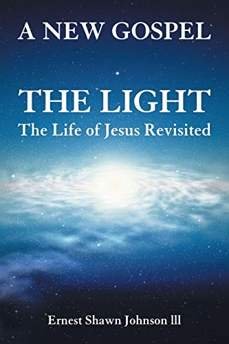 The Light: The Life of Jesus Revisited