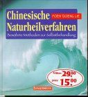 Chinesische Naturheilverfahren. Bewährte Methoden zur Selbstbehandlung